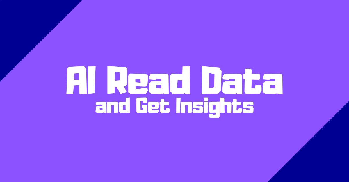 AI Read Data and Get Insights