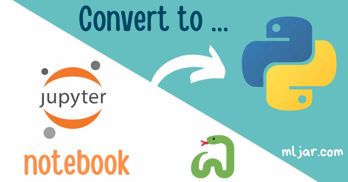 convert-jupyter-notebook-to-python-script-in-3-ways-mljar