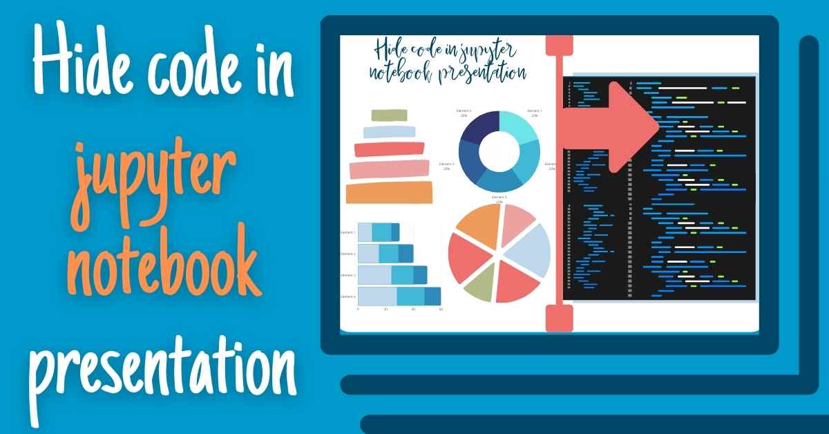 Hide code in Jupyter Notebook Presentation