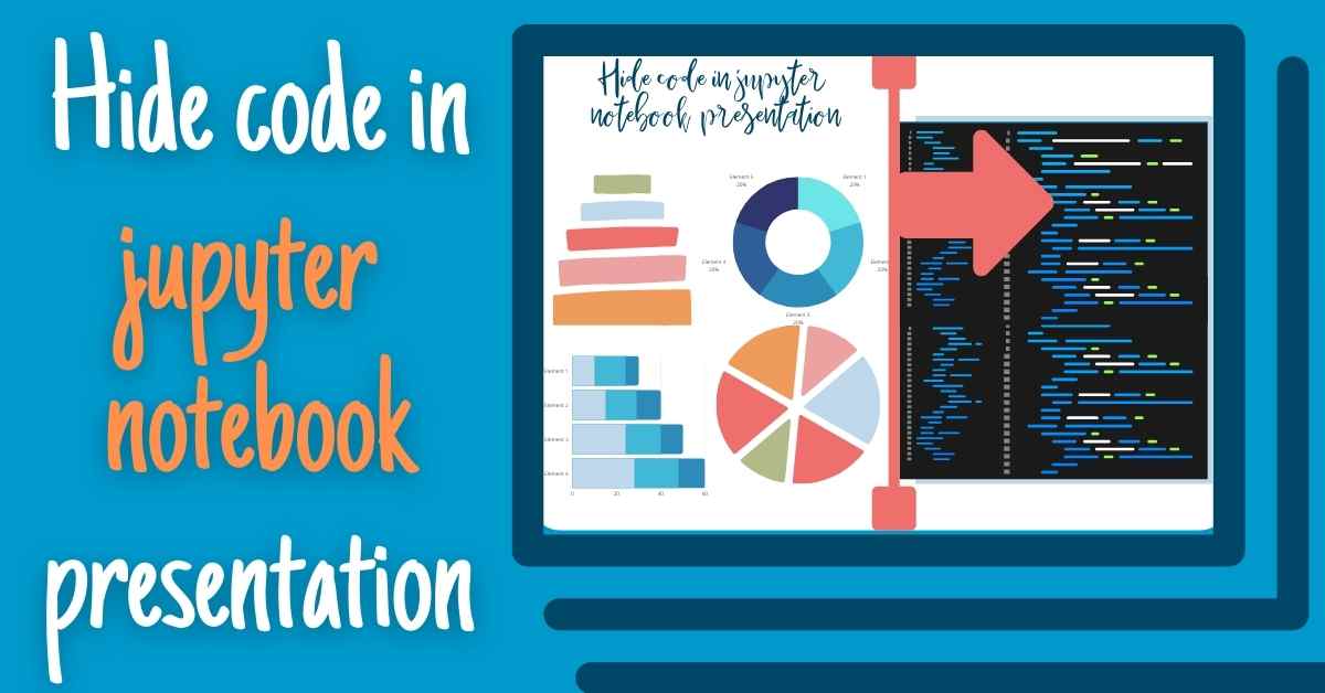 The 3 ways to hide code in Jupyter Notebook Presentation