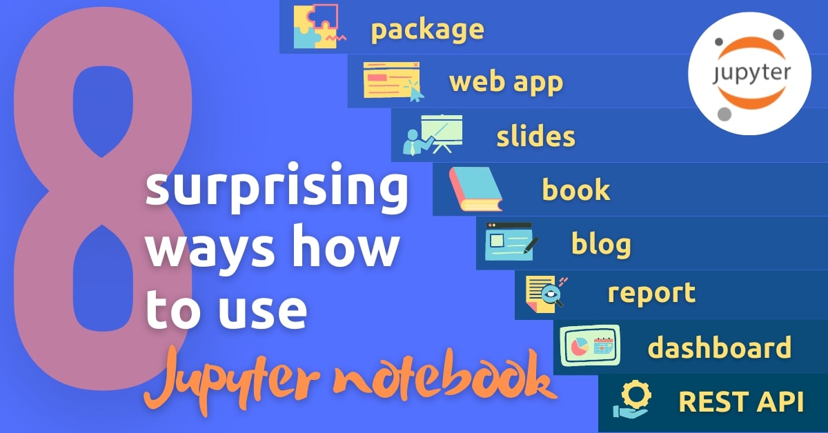 The 8 surprising ways how to use Jupyter Notebook
