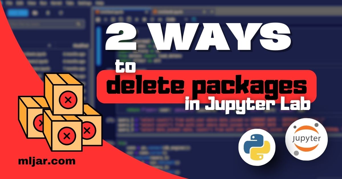 2 ways to delete packages in Jupyter Lab