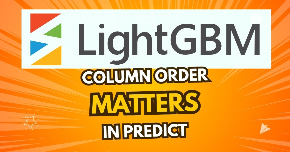 LightGBM predict on Pandas DataFrame - Column Order Matters