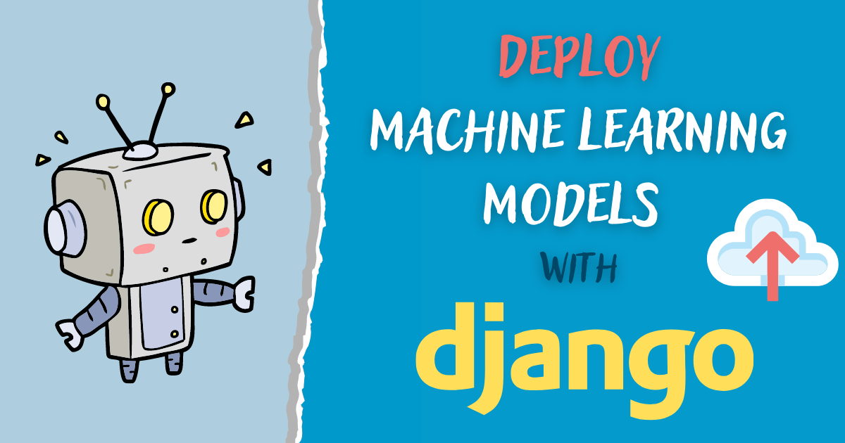 Deploy Machine Learning Models with Django