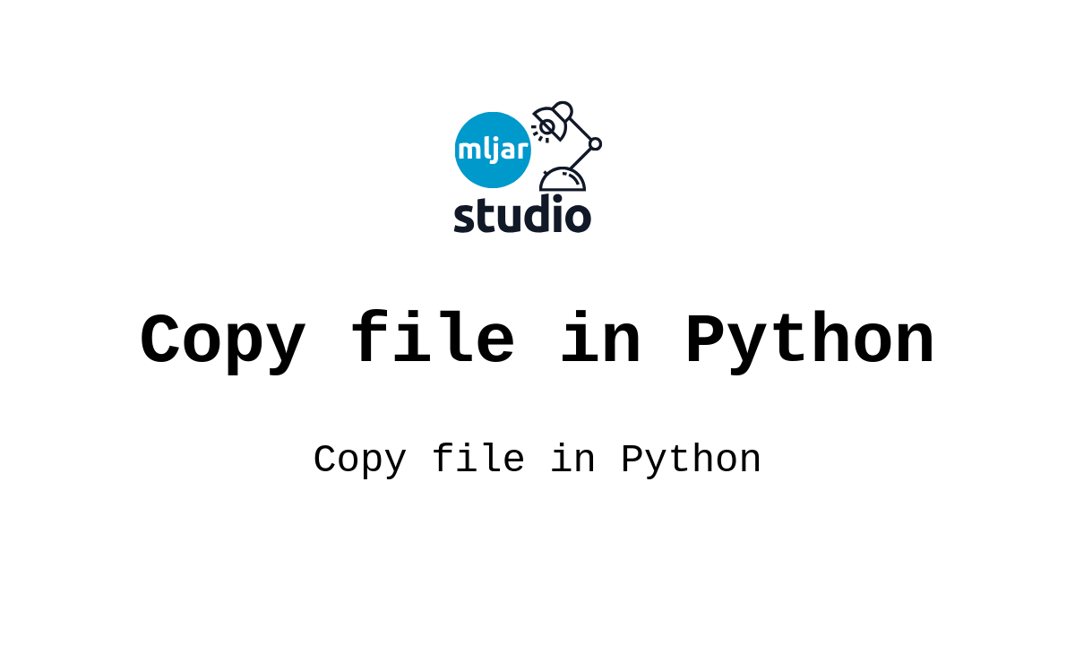 Copy file in Python | MLJAR Studio: The Ultimate Python Editor for Data ...