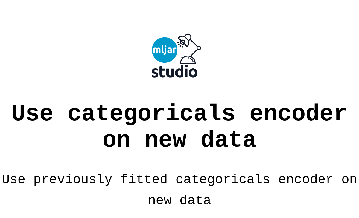 Use Categoricals Encoder On New Data MLJAR use-categoricals-encoder-on-new-data-mljar